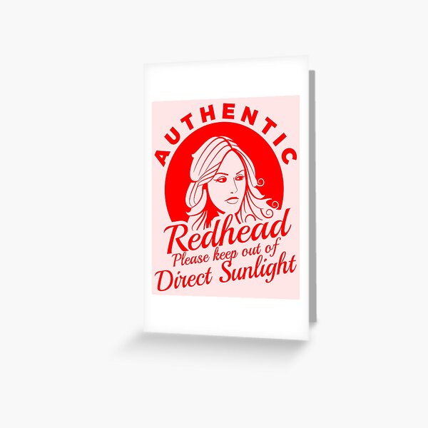 Funny True Authentic Redhead Ginger Red Hair Keep Our Of Direct Sunlight Greeting Card