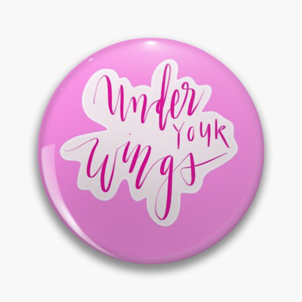 Under Your Wings Pin
