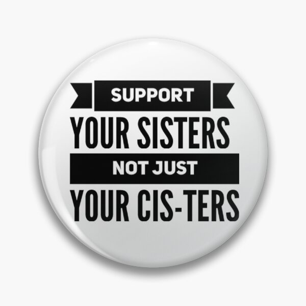 Item preview, Apoye a sus hermanas, no solo a sus cis-ters designed and sold by PrintbyPatty.