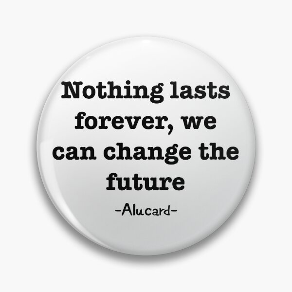 Item preview, nothing lasts forever designed and sold by animetrends.