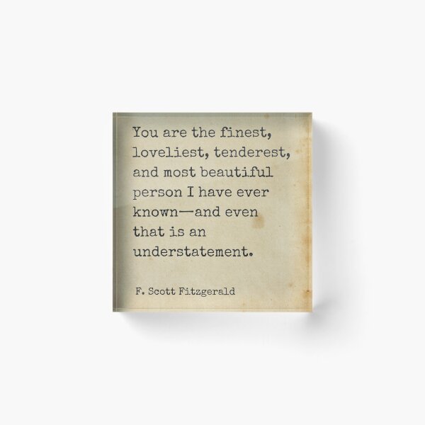 Item preview, You are the finest ― F. Scott Fitzgerald designed and sold by The Little Wood Cottage.