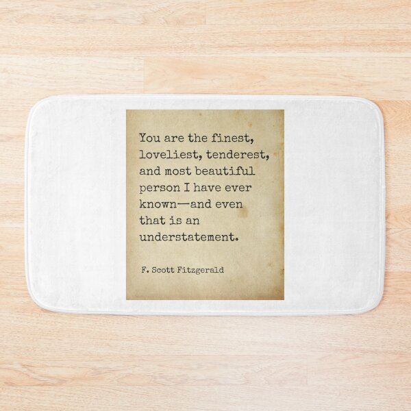 Item preview, You are the finest ― F. Scott Fitzgerald designed and sold by The Little Wood Cottage.