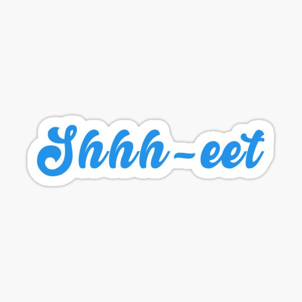 Shhh-eet Sticker