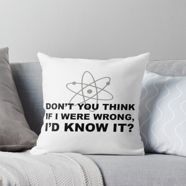 Item preview, don't you think if i were wrong, i'd know it? designed and sold by bazingaaa123.
