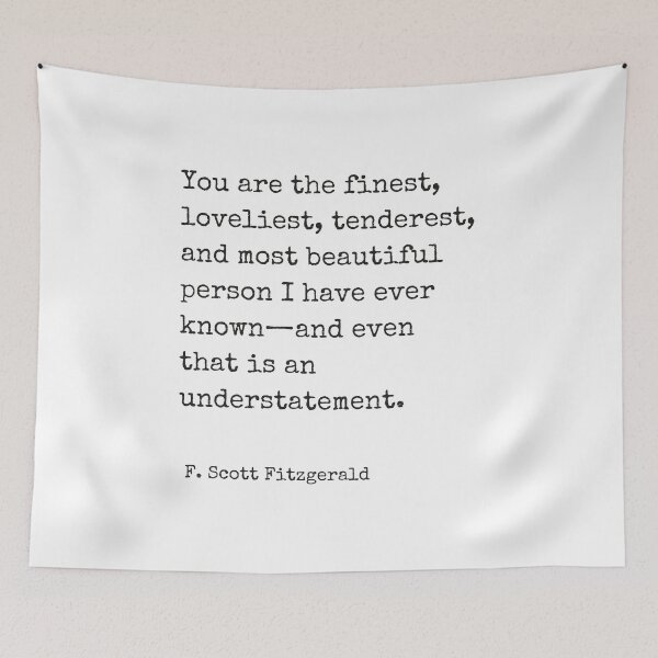 Item preview, You are the finest ― F. Scott Fitzgerald designed and sold by The Little Wood Cottage.
