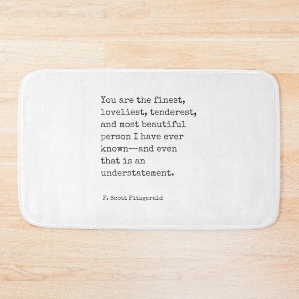 Item preview, You are the finest ― F. Scott Fitzgerald designed and sold by The Little Wood Cottage.