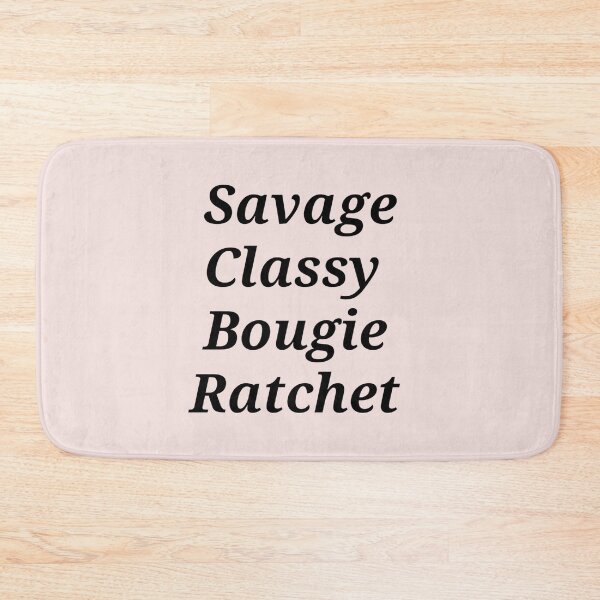 Item preview,  Savage Classy Bougie Ratchet Song Graphic  designed and sold by Moodyandmellow.