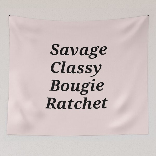 Item preview,  Savage Classy Bougie Ratchet Song Graphic  designed and sold by Moodyandmellow.