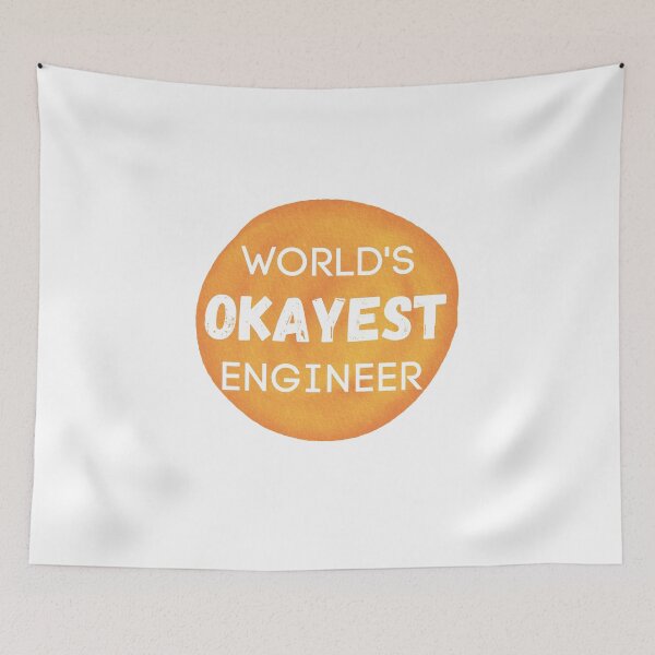 Item preview, World's Okayest Engineer designed and sold by sherwinc.