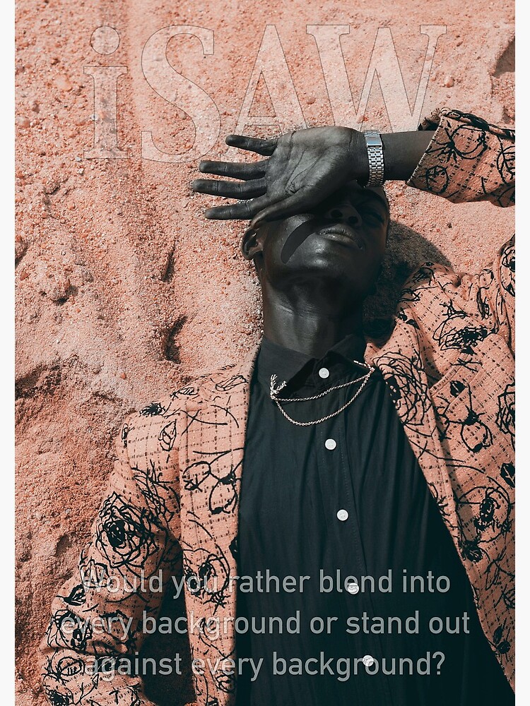 Blend In or Stand Out by iSAWcompany