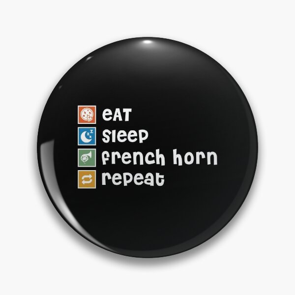 Item preview, French Horn. Eat. Sleep. Repeat designed and sold by orlumbuspirate.