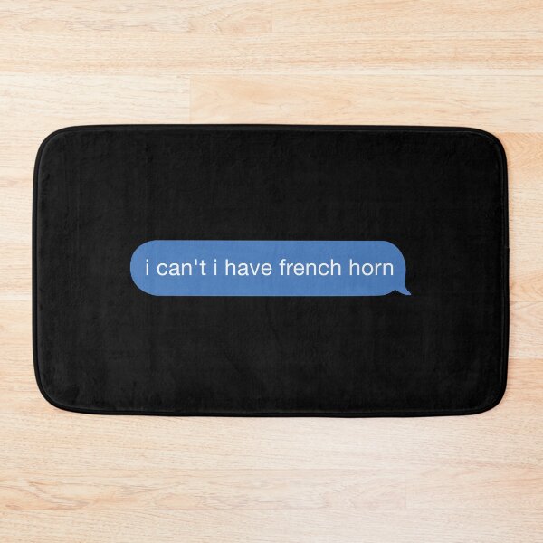 Item preview, i cant i have french horn designed and sold by orlumbuspirate.