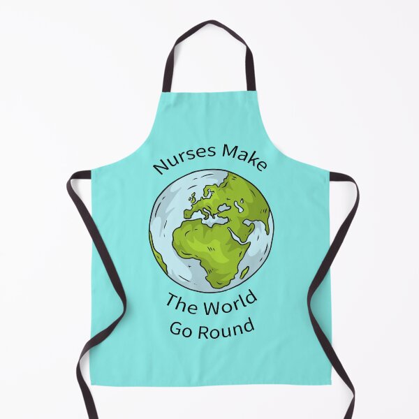 Item preview, Nurses Make The World Go Round designed and sold by Tender Flower Clothing.