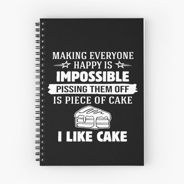 Item preview, Making everyone happy is impossible pissing them off is piece of cake i like cake designed and sold by TerriHowell.
