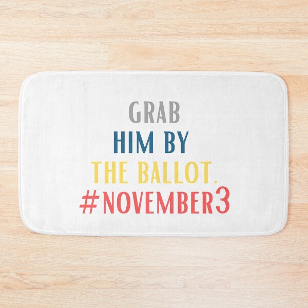 Item preview, Grab him by the ballot designed and sold by OneTimeEngineer.