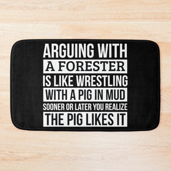 Item preview, Forester Shirt, Like Arguing With A Pig in Mud Forester Gifts Funny Saying Shirt Gag Gift Office Desk Boss Gift designed and sold by Orange Pieces.