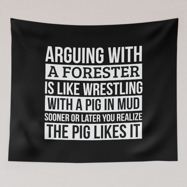 Item preview, Forester Shirt, Like Arguing With A Pig in Mud Forester Gifts Funny Saying Shirt Gag Gift Office Desk Boss Gift designed and sold by Orange Pieces.