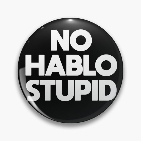 Item preview, No Habla Stupid - Latino - Espanyol designed and sold by Click-Tees.