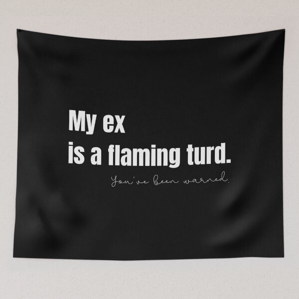 Item preview, My Ex Is a Flaming Turd designed and sold by Nathalie Aynié.