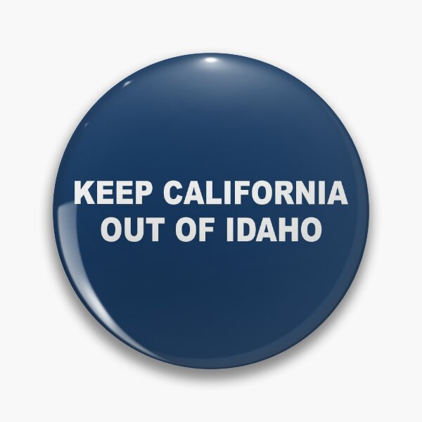Item preview, Keep California Out Of Idaho designed and sold by Esskay Designs.