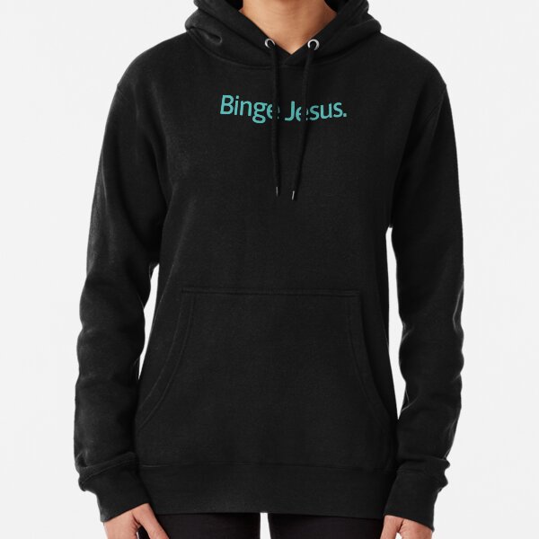 Binge Jesus Pullover Hoodie
