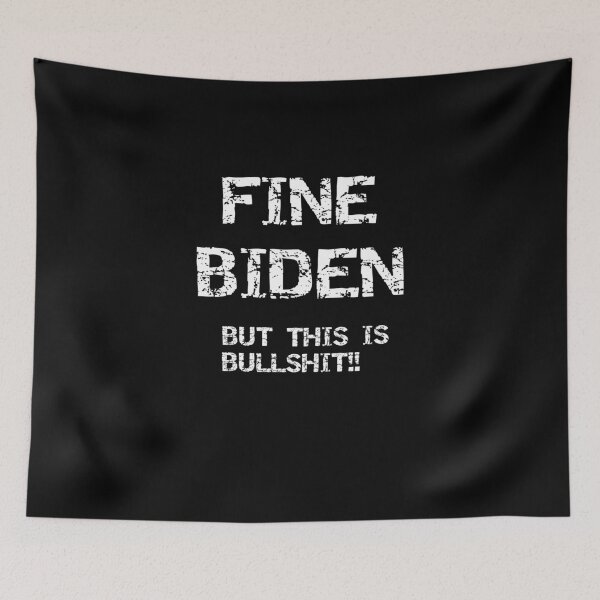 Item preview, Fine biden but this is bullshit  designed and sold by Designhub14.