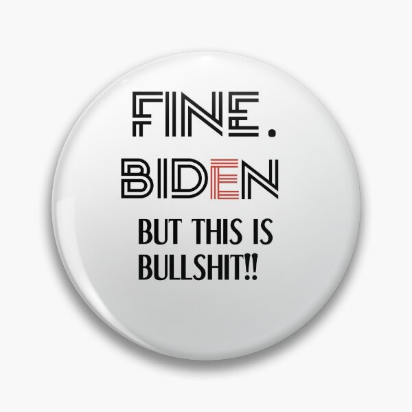 Item preview, Fine biden but this is bullshit  designed and sold by Designhub14.