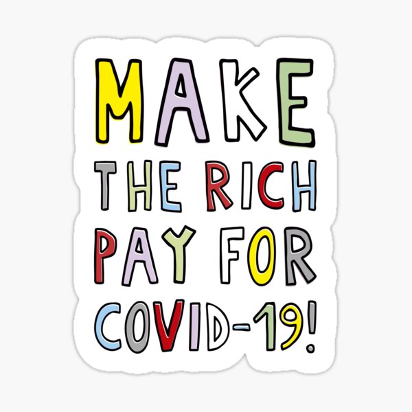 MAKE THE RICH PAY FOR COVID-19! Sticker