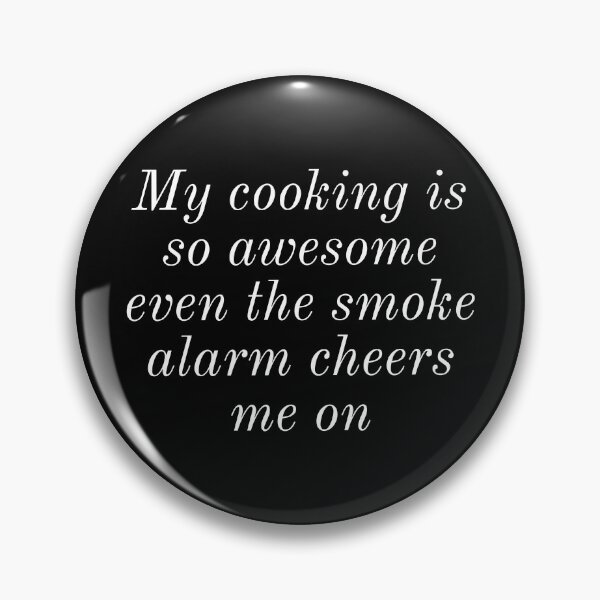 Item preview, My cooking is so awesome even the smoke alarm cheers me on designed and sold by FoodieFun4you.