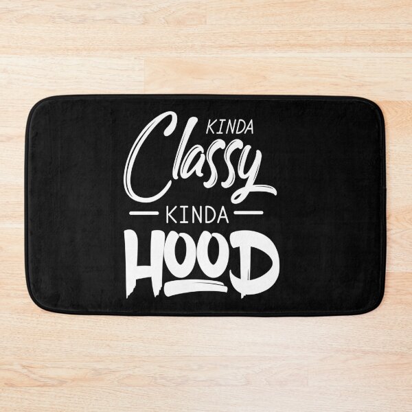 Item preview, Kinda Classy Kinda Hood designed and sold by VibrantGifts.