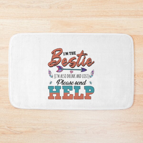 Item preview, I’m The Bestie I’m Also Drunk and Lost Please Help designed and sold by autlu.