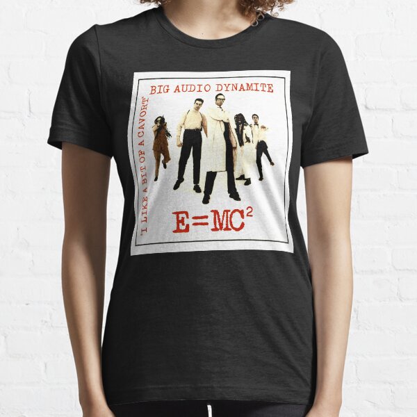 E=MC2, Big Audio Dynamite, This Is, 1984, 1985, Classic Alternative, First Wave, New Wave, WLIR, KROQ, Essential T-Shirt