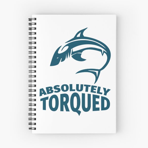 Item preview, Absolutely torqued / Funny fishing quotes / Fisherman jokes memes and sayings designed and sold by Naumovski.