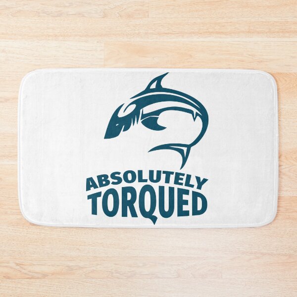 Item preview, Absolutely torqued / Funny fishing quotes / Fisherman jokes memes and sayings designed and sold by Naumovski.