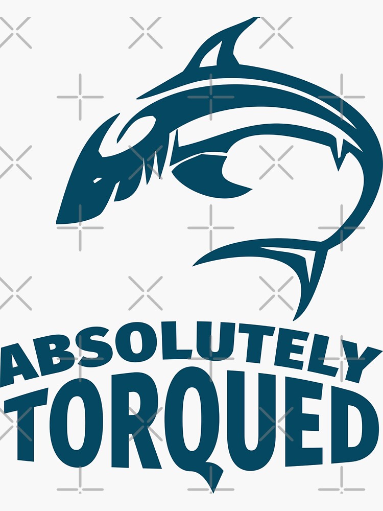 "Absolutely torqued / Funny fishing quotes / Fisherman jokes memes and