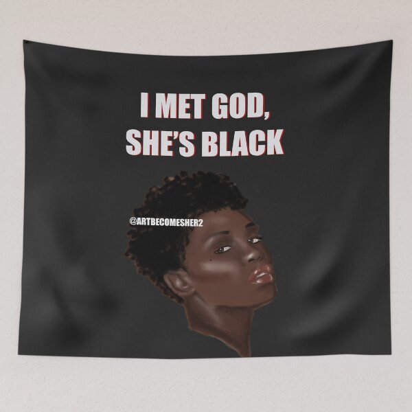 Item preview, I MET GOD, SHE’S BLACK V2 designed and sold by ArtBecomesHer2.