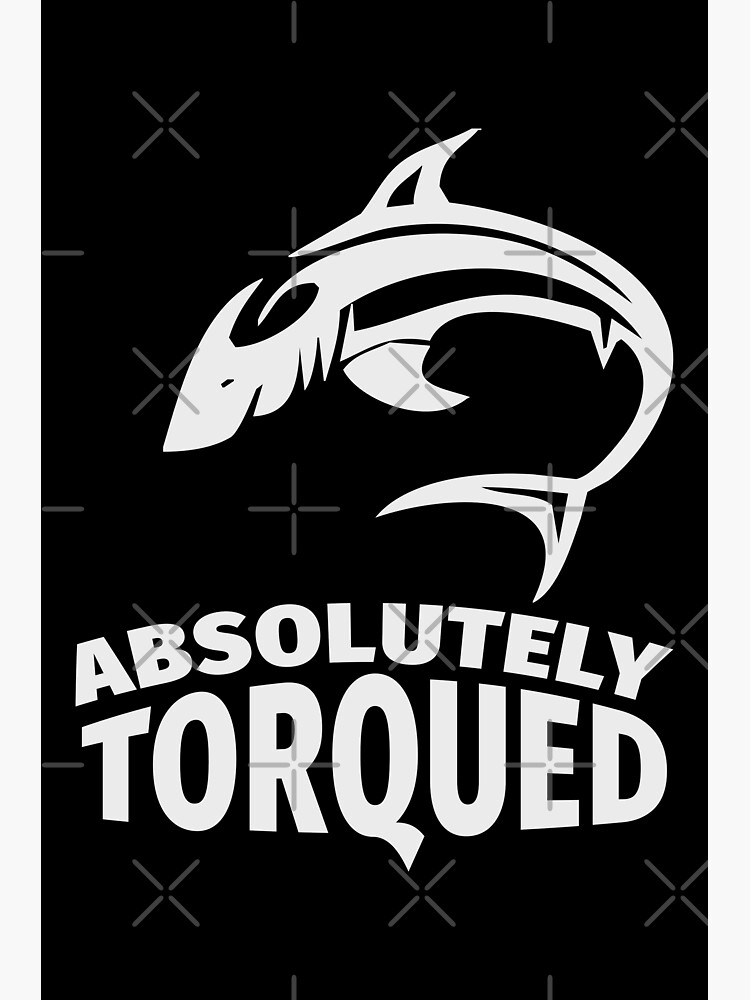 "Absolutely torqued Fish / Funny fishing quotes / Fisherman jokes memes