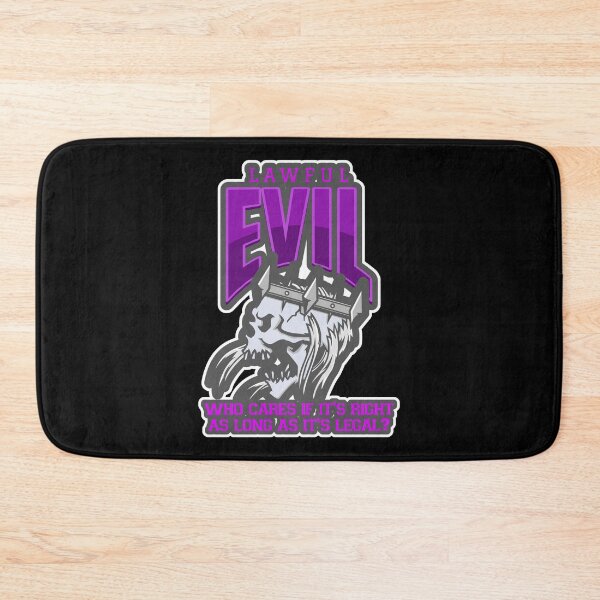 Item preview, Lawful Evil: Who Cares If It's Right As Long As It's Legal? designed and sold by Good-Looking Corpse.