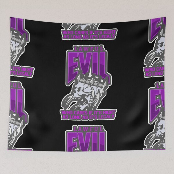 Item preview, Lawful Evil: Who Cares If It's Right As Long As It's Legal? designed and sold by Good-Looking Corpse.