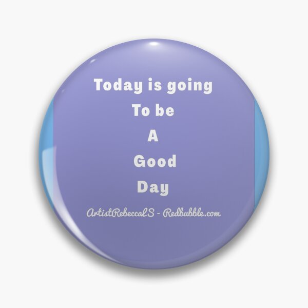 Item preview, Today is going to be a good day  designed and sold by ArtistRebeccaLS.