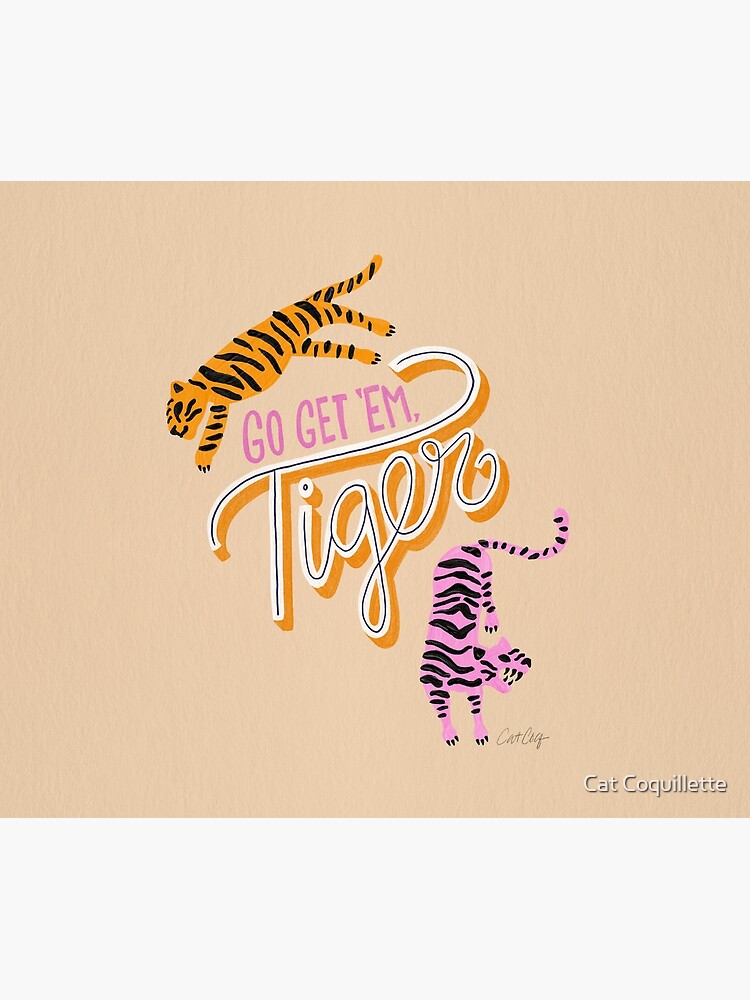 Go Get 'Em Tiger – Melon by catcoq