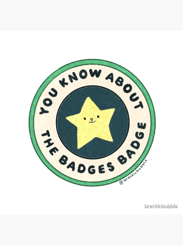 You Know About The Badges Badge Pin for Sale by breckinbubble
