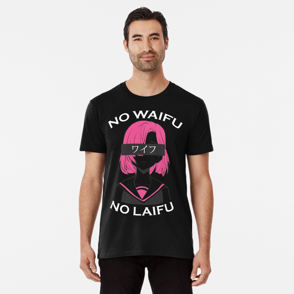 no waifu no laifu shirt