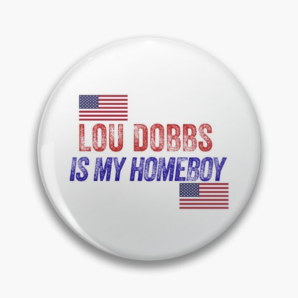 Item preview, Lou dobbs Is My HOMEBOY  designed and sold by Mimo15.