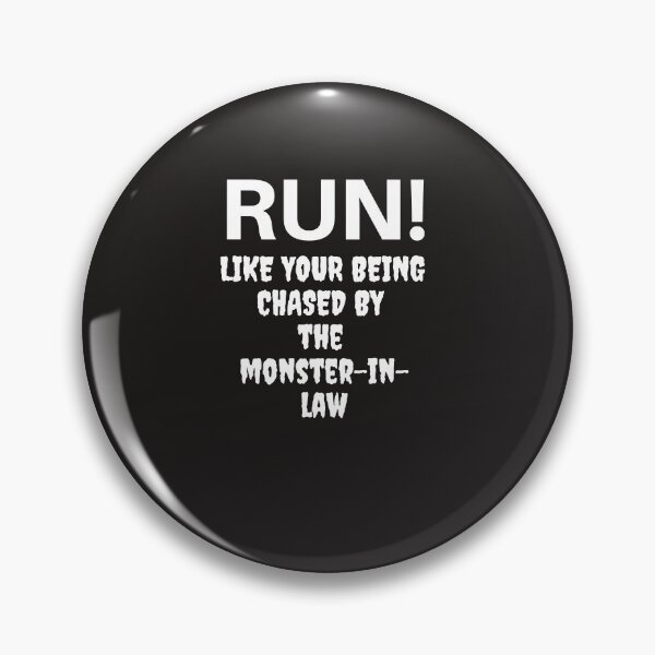 Item preview, Run! Like your being chased by the Monster-in-Law designed and sold by Lawro007.