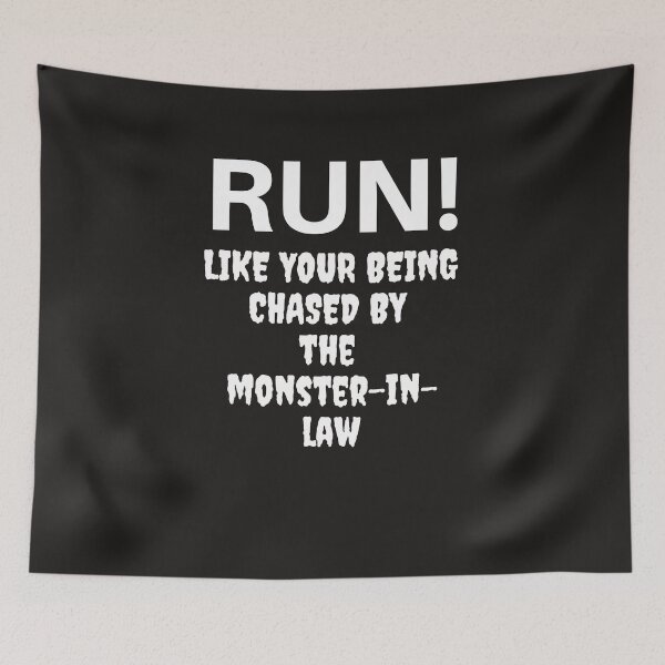 Item preview, Run! Like your being chased by the Monster-in-Law designed and sold by Lawro007.