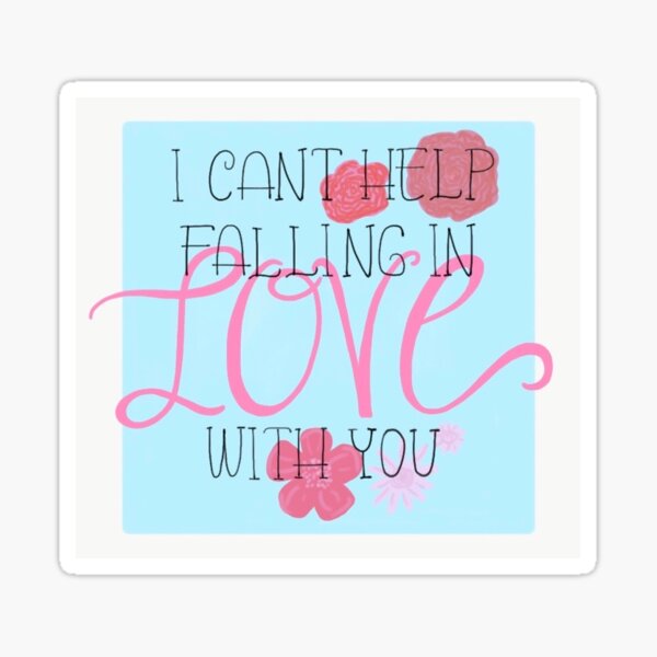 I Cant Help Falling In Love With You Gifts & Merchandise for Sale ...