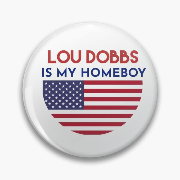 Item preview, Lou dobbs Is My HOMEBOY  designed and sold by Mimo15.
