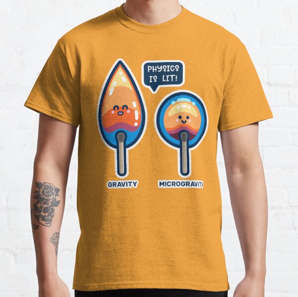 Physics Is Lit! Classic T-Shirt