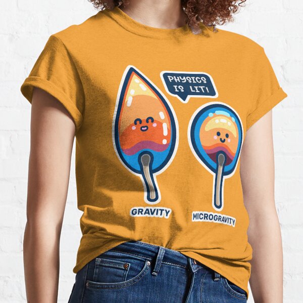 Physics Is Lit! Classic T-Shirt